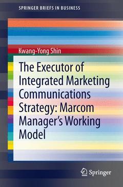 Couverture de l’ouvrage The Executor of Integrated Marketing Communications Strategy: Marcom Manager’s Working Model