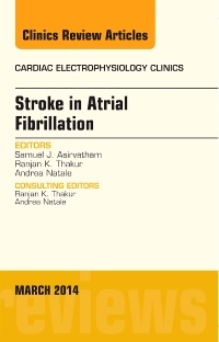 Couverture de l’ouvrage Stroke in Atrial Fibrillation, An Issue of Cardiac Electrophysiology Clinics