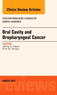 Cover of the book Oral Cavity and Oropharyngeal Cancer, An Issue of Otolaryngologic Clinics