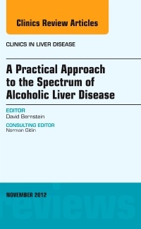 Couverture de l’ouvrage A Practical Approach to the Spectrum of Alcoholic Liver Disease, An Issue of Clinics in Liver Disease