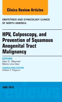 Cover of the book HPV, Colposcopy, and Prevention of Squamous Anogenital Tract Malignancy, An Issue of Obstetric and Gynecology Clinics
