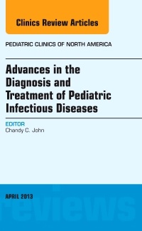 Couverture de l’ouvrage Advances in the Diagnosis and Treatment of Pediatric Infectious Diseases, An Issue of Pediatric Clinics