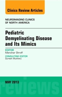 Couverture de l’ouvrage Pediatric Demyelinating Disease and its Mimics, An Issue of Neuroimaging Clinics