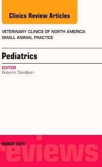 Couverture de l’ouvrage Pediatrics, An Issue of Veterinary Clinics of North America: Small Animal Practice