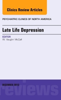 Couverture de l’ouvrage Late Life Depression, An Issue of Psychiatric Clinics