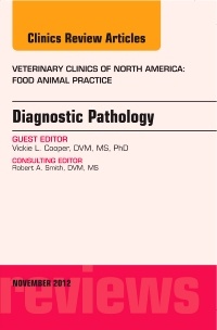 Couverture de l’ouvrage Diagnostic Pathology, An Issue of Veterinary Clinics: Food Animal Practice