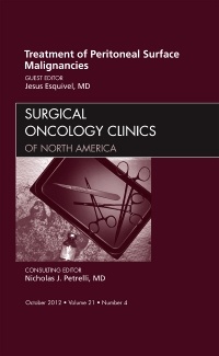 Couverture de l’ouvrage Treatment of Peritoneal Surface Malignancies, An Issue of Surgical Oncology Clinics