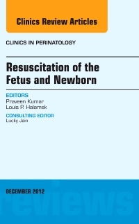 Cover of the book Resuscitation of the Fetus and Newborn, An Issue of Clinics in Perinatology