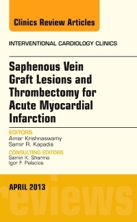Cover of the book Saphenous Vein Graft Lesions and Thrombectomy for Acute Myocardial Infarction, An Issue of Interventional Cardiology Clinics