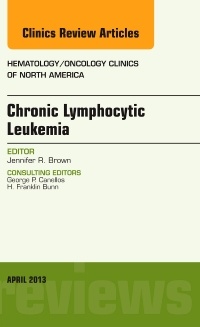 Couverture de l’ouvrage Chronic Lymphocytic Leukemia, An Issue of Hematology/Oncology Clinics of North America