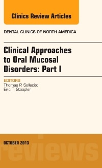 Couverture de l’ouvrage Clinical Approaches to Oral Mucosal Disorders: Part I, An Issue of Dental Clinics