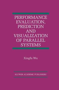 Couverture de l’ouvrage Performance Evaluation, Prediction and Visualization of Parallel Systems