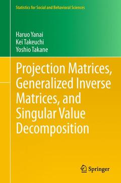 Couverture de l’ouvrage Projection Matrices, Generalized Inverse Matrices, and Singular Value Decomposition