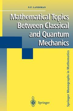 Cover of the book Mathematical Topics Between Classical and Quantum Mechanics