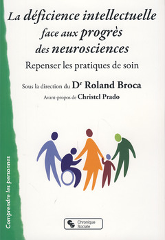 Couverture de l’ouvrage La déficience intellectuelle face aux progrès des neurosciences repenser les pratiques de soin
