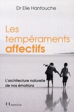 Couverture de l’ouvrage Les tempéraments affectifs - L'architecture naturelle de nos émotions