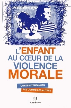 Cover of the book L'enfant au coeur de la violence morale