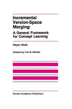 Couverture de l’ouvrage Incremental Version-Space Merging: A General Framework for Concept Learning