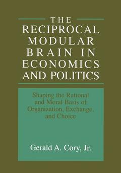 Couverture de l’ouvrage The Reciprocal Modular Brain in Economics and Politics