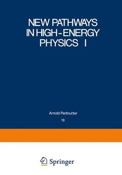 Couverture de l’ouvrage New Pathways in High-Energy Physics I