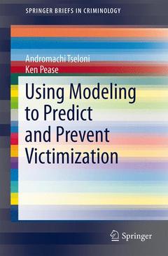 Couverture de l’ouvrage Using Modeling to Predict and Prevent Victimization