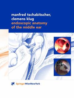 Couverture de l’ouvrage Endoscopic Anatomy of the Middle Ear