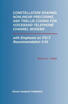 Couverture de l’ouvrage Constellation Shaping, Nonlinear Precoding, and Trellis Coding for Voiceband Telephone Channel Modems