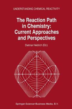 Couverture de l’ouvrage The Reaction Path in Chemistry: Current Approaches and Perspectives