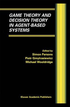 Couverture de l’ouvrage Game Theory and Decision Theory in Agent-Based Systems