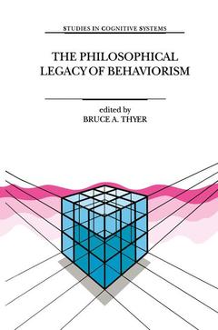 Couverture de l’ouvrage The Philosophical Legacy of Behaviorism