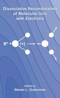 Cover of the book Dissociative Recombination of Molecular Ions with Electrons
