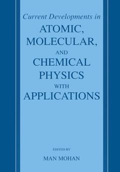 Couverture de l’ouvrage Current Developments in Atomic, Molecular, and Chemical Physics with Applications