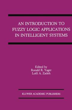 Couverture de l’ouvrage An Introduction to Fuzzy Logic Applications in Intelligent Systems