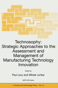 Couverture de l’ouvrage Technosophy: Strategic Approaches to the Assessment and Management of Manufacturing Technology Innovation