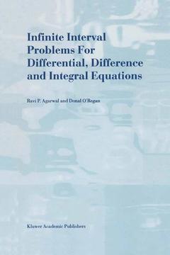 Couverture de l’ouvrage Infinite Interval Problems for Differential, Difference and Integral Equations