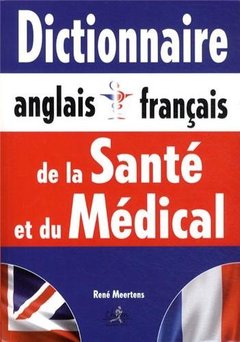 Couverture de l’ouvrage Dictionnaire de la santé et du médical - anglais-français, français-anglais