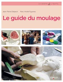 Cover of the book Le guide du moulage