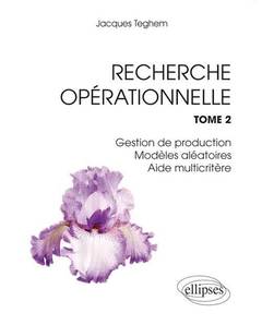 Cover of the book Recherche Opérationnelle. Tome 2 : Gestion de production - Modèles aléatoires - Aide multicritère