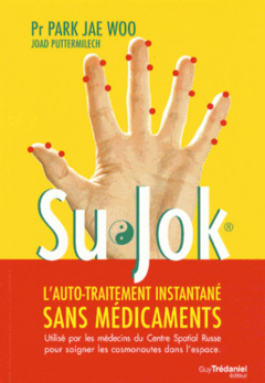 Couverture de l’ouvrage SU JOK, L'AUTOMEDICATION INSTANTANEE SANS MEDICAMENTS