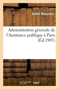 Couverture de l’ouvrage Administration générale de l'Assistance publique à Paris. Congrès international de la tuberculose