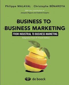 Cover of the book Business to business marketing from industrial to business marketing