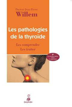 Couverture de l’ouvrage Les pathologies de la thyroïde - les comprendre - les traiter
