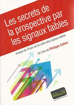 Cover of the book Les secrets de la prospective par les signaux faibles - Analyse de 10 de La Lettre des signaux faibl