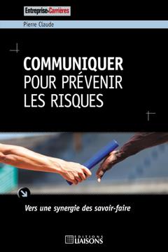 Cover of the book Communiquer pour prévenir les risques
