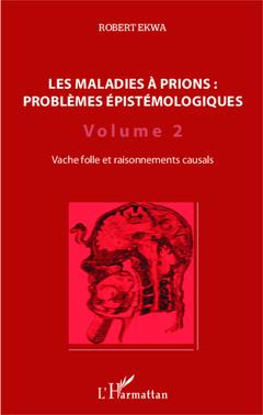 Cover of the book Les maladies à prions : problèmes épistémologiques (Volume 2)