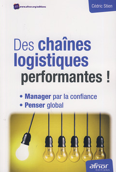 Couverture de l’ouvrage Des chaînes logistiques performantes !