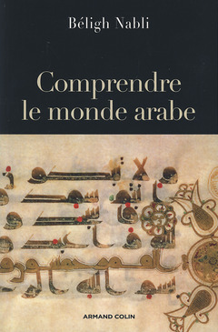 Couverture de l’ouvrage Comprendre le monde arabe