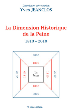 Couverture de l’ouvrage La dimension historique de la peine 1810-2010 - bicentenaire du code pénal de 1810