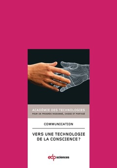 Couverture de l’ouvrage Vers une technologie de la conscience ? communication présentée à l'Académie en juin 2012