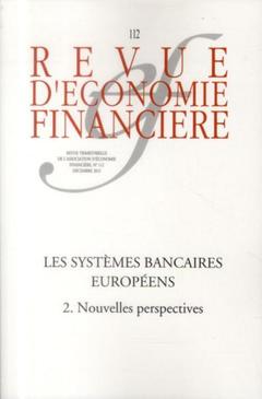 Couverture de l’ouvrage Les systèmes bancaires européens - N°112 - Décembre 2013
